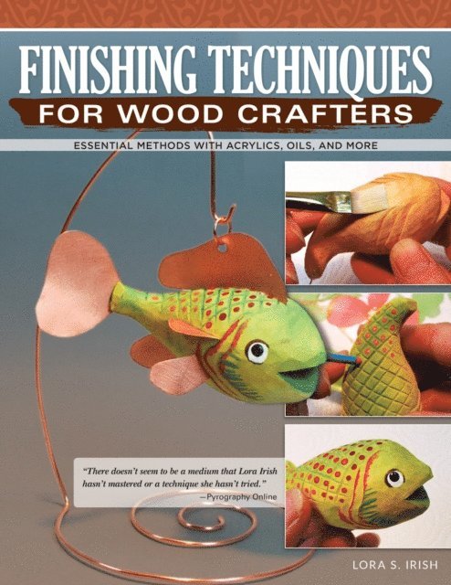 Lora S. Irish - Finishing Techniques for Wood Crafters, E-bok