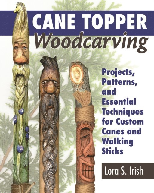 Lora S. Irish - Cane Topper Woodcarving, E-bok