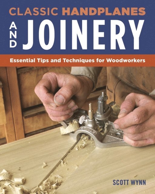 Scott Wynn - Classic Handplanes and Joinery, E-bok