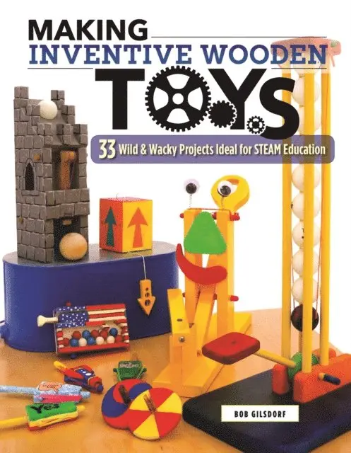 Bob Gilsdorf - Making Inventive Wooden Toys, E-bok. Tillgänglighet: Lägg i varukorg