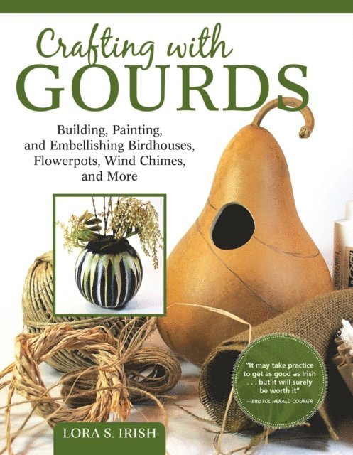 Lora S. Irish - Crafting with Gourds, E-bok
