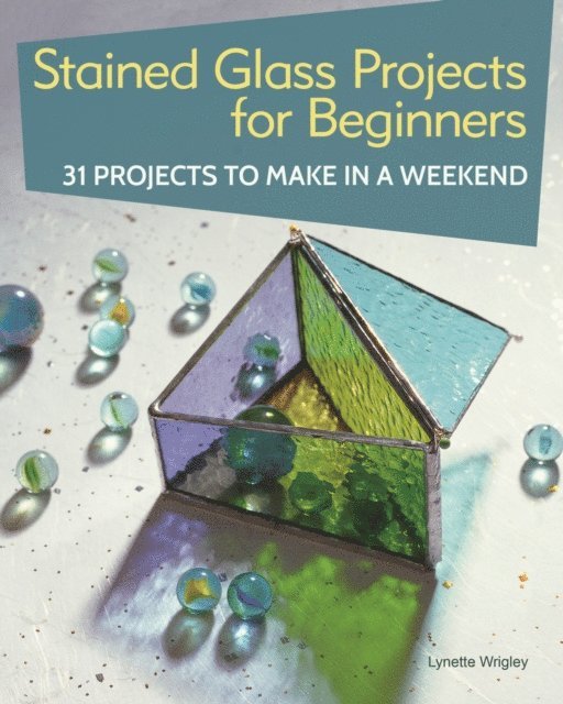 Lynette Wrigley - Stained Glass Projects for Beginners, E-bok