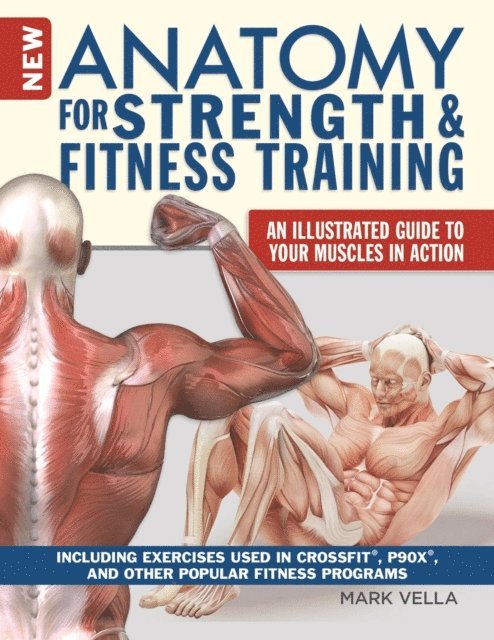 Mark Vella - New Anatomy for Strength & Fitness Training, E-bok