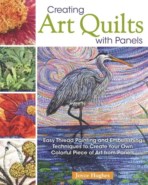 Joyce Hughes - Creating Art Quilts with Panels, E-bok. Tillgänglighet: Lägg i varukorg