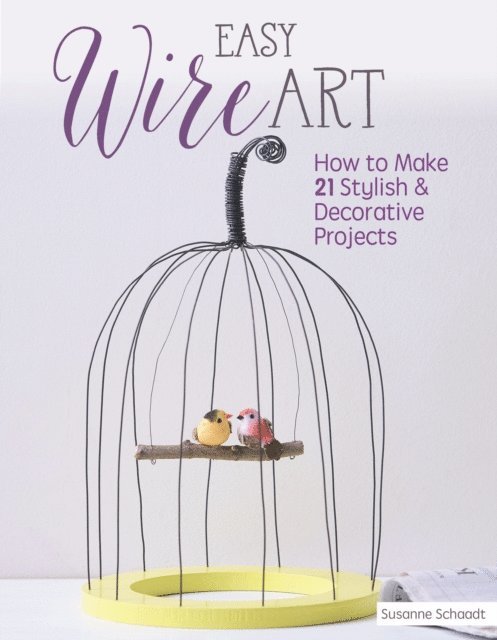 Susanne Schaadt - Easy Wire Art, E-bok