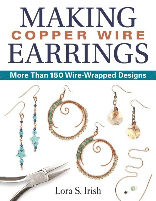 Lora S. Irish - Making Copper Wire Earrings, E-bok