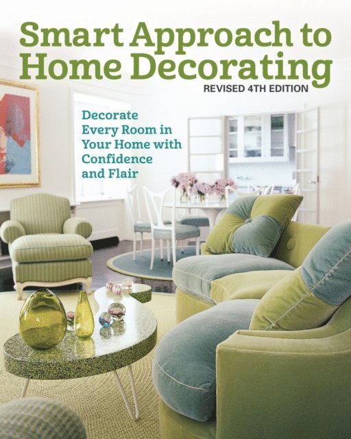 Editors of Creative Homeowner - Smart Approach to Home Decorating, Revised 4th Edition, E-bok
