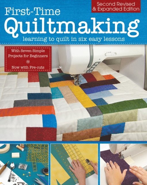 Editors at Landauer Publishing - First-Time Quiltmaking, Second Revised & Expanded Edition, E-bok