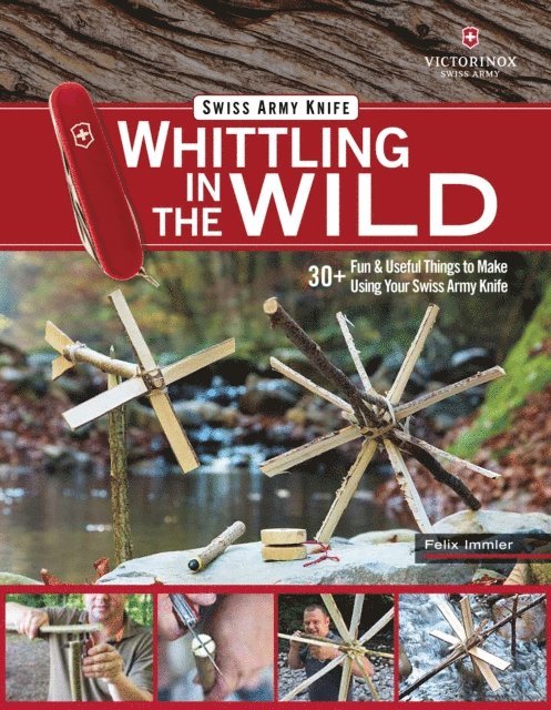 Felix Immler - Victorinox Swiss Army Knife Whittling in the Wild, E-bok