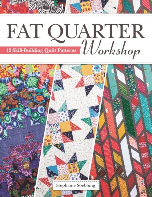 Stephanie Soebbing - Fat Quarter Workshop, E-bok