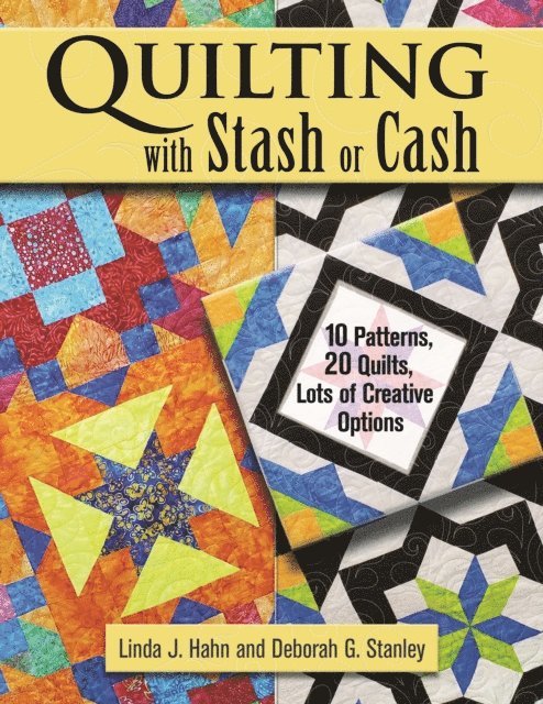 Deborah G. Stanley, Linda J. Hahn - Quilting with Stash or Cash, E-bok