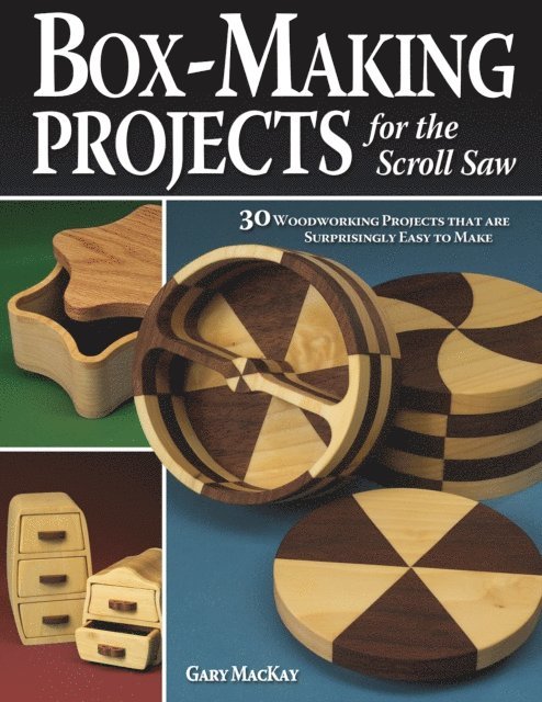 Gary MacKay - Box-Making Projects for the Scroll Saw, E-bok