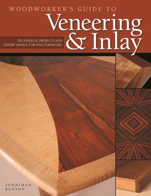 Jonathan Benson - Woodworker's Guide to Veneering & Inlay, E-bok