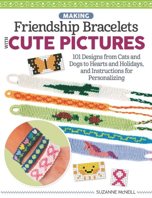 Suzanne McNeill - Making Friendship Bracelets with Cute Pictures, E-bok