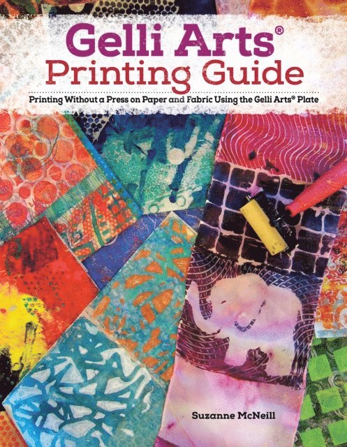 Suzanne McNeill CZT - Gelli Arts(R) Printing Guide, E-bok