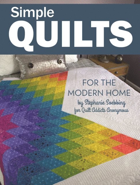 Stephanie Soebbing - Simple Quilts for the Modern Home, E-bok