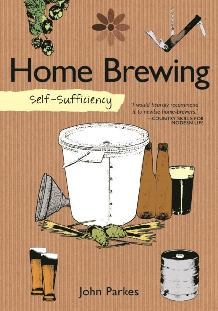 John Parkes - Self-Sufficiency: Home Brewing, E-bok