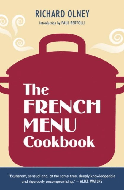 Richard Olney - French Menu Cookbook, E-bok