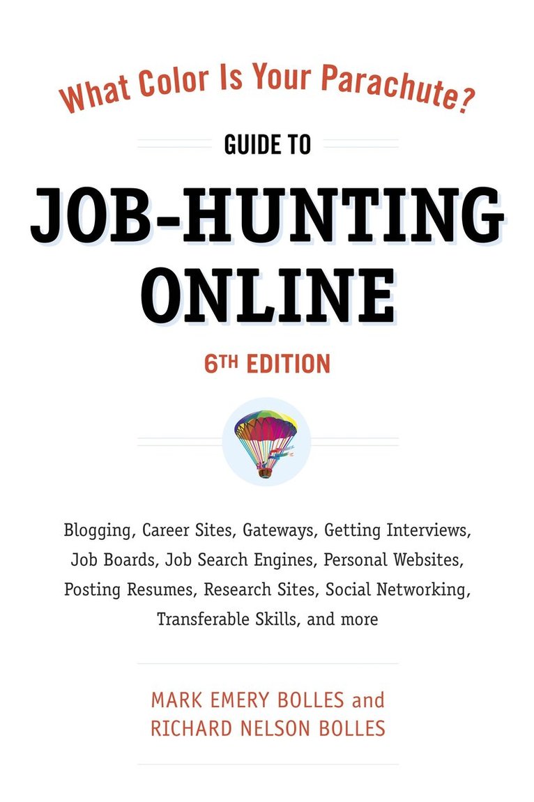 Mark Emery Bolles, Richard N. Bolles - What Color Is Your Parachute? Guide to Job-Hunting Online, Sixth Edition, Häftad