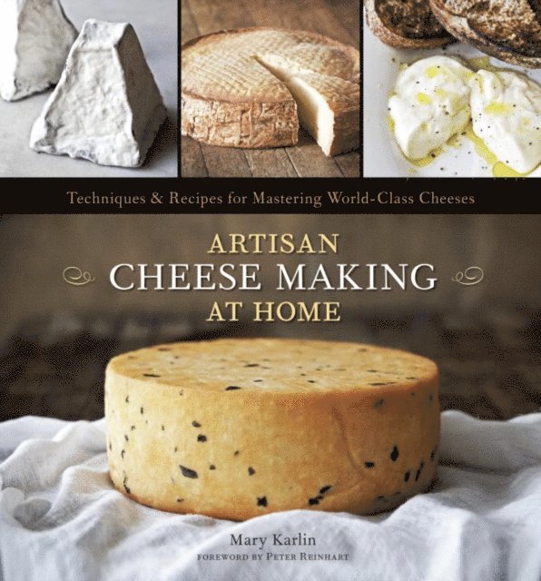 Mary Karlin - Artisan Cheese Making at Home, E-bok