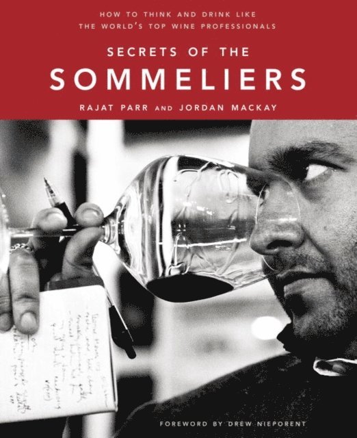 Jordan Mackay, Rajat Parr - Secrets of the Sommeliers, E-bok