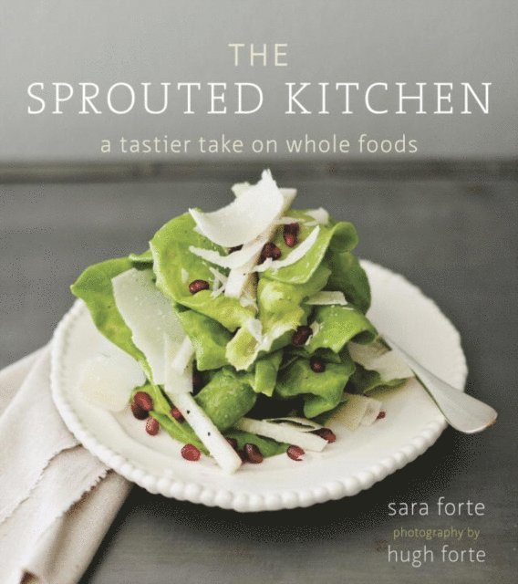 Sara Forte - Sprouted Kitchen, E-bok