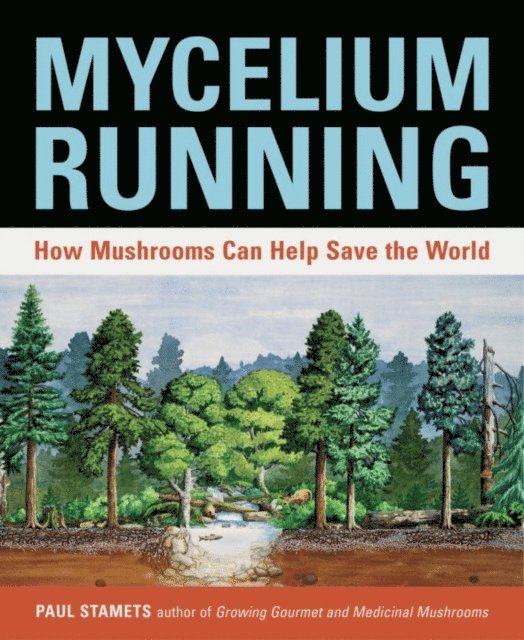 Paul Stamets - Mycelium Running, E-bok