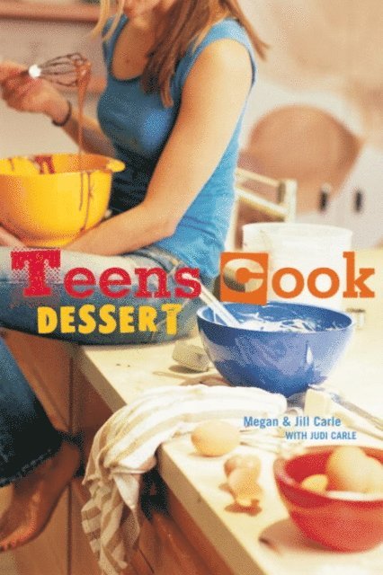 Judi Carle, Jill Carle, Megan Carle - Teens Cook Dessert, E-bok. Tillgänglighet: Lägg i varukorg
