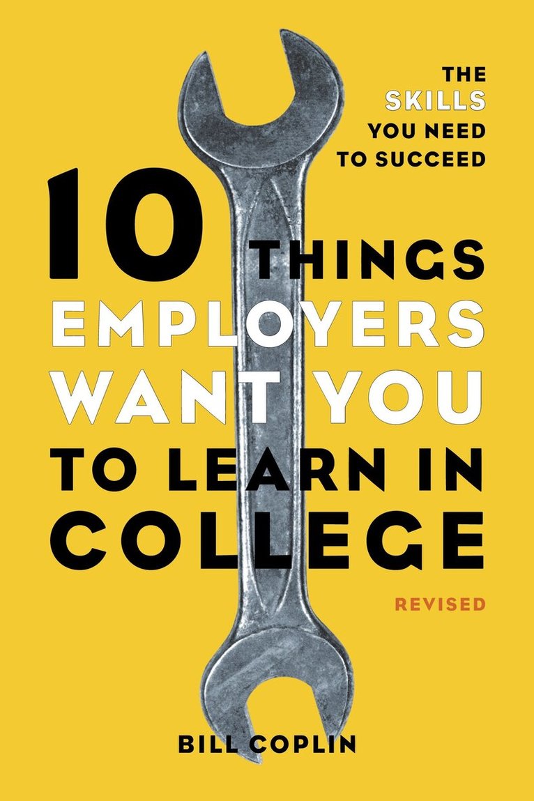 Bill Coplin - 10 Things Employers Want You to Learn in College, Revised, Häftad. Tillgänglighet: Lägg i varukorg