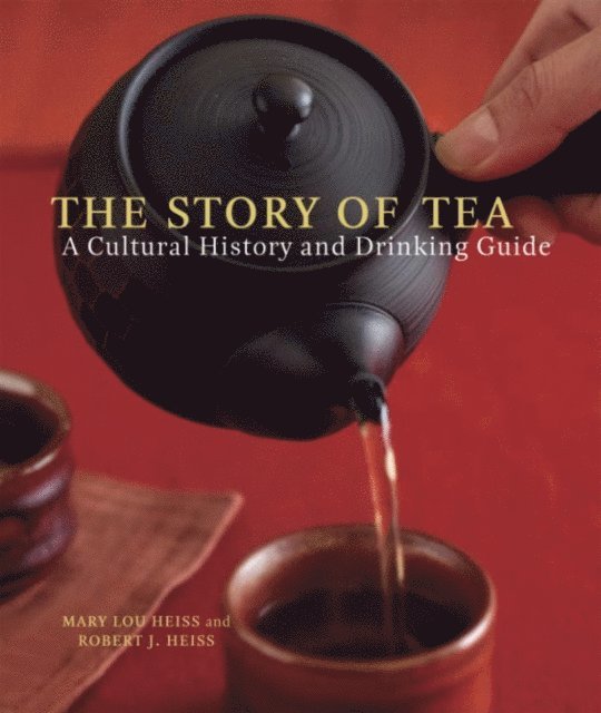 Robert J. Heiss, Mary Lou Heiss - Story of Tea, E-bok. Tillgänglighet: Lägg i varukorg