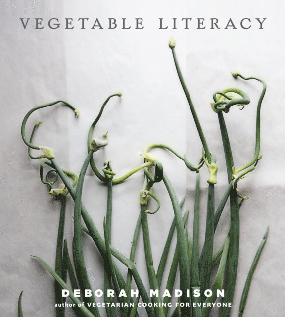 Deborah Madison - Vegetable Literacy, E-bok