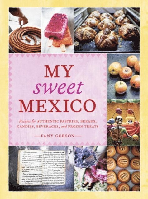 Fany Gerson - My Sweet Mexico, E-bok. Tillgänglighet: Lägg i varukorg