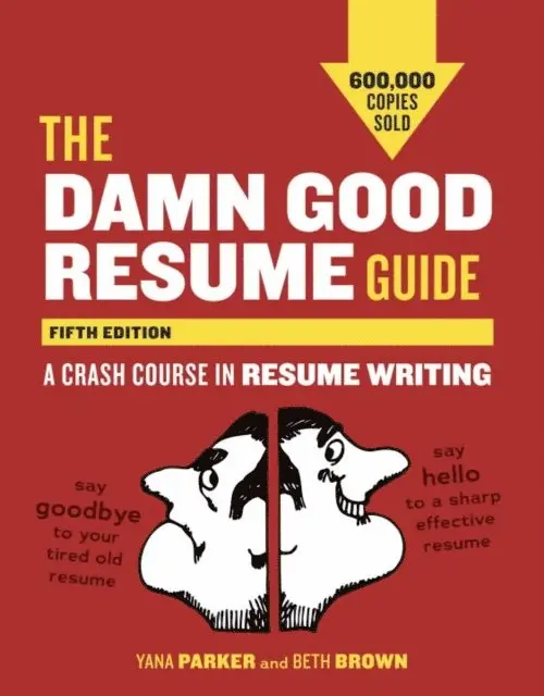 Beth Brown, Yana Parker - Damn Good Resume Guide, Fifth Edition, E-bok. Tillgänglighet: Lägg i varukorg