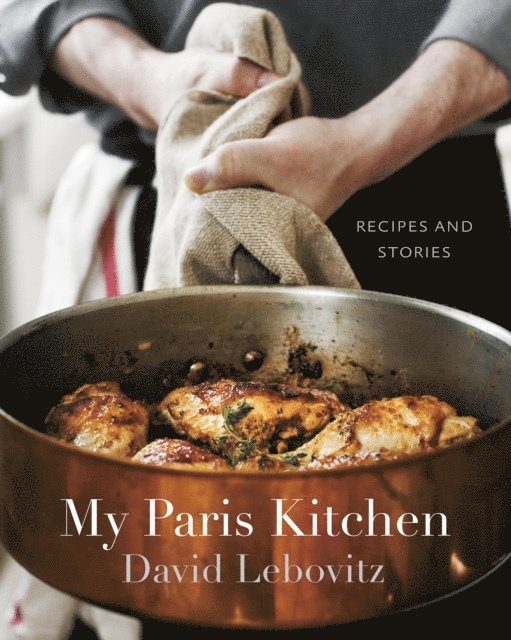 David Lebovitz - My Paris Kitchen, E-bok