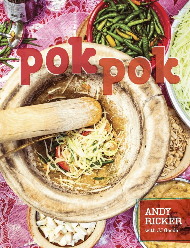Andy Ricker, JJ Goode - Pok Pok, Inbunden
