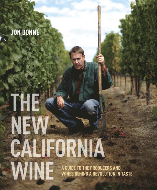 Jon Bonne - New California Wine, E-bok