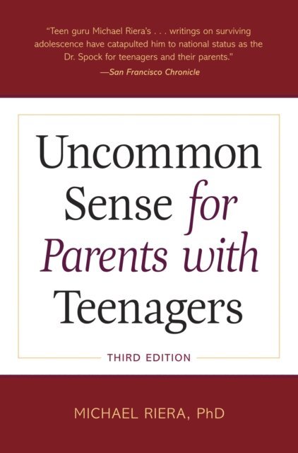 Michael Riera - Uncommon Sense for Parents with Teenagers, Third Edition, E-bok