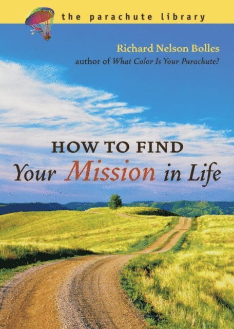 Richard N. Bolles - How to Find Your Mission in Life, E-bok