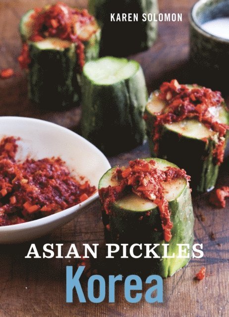 Karen Solomon - Asian Pickles: Korea, E-bok
