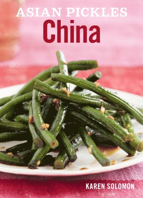 Karen Solomon - Asian Pickles: China, E-bok