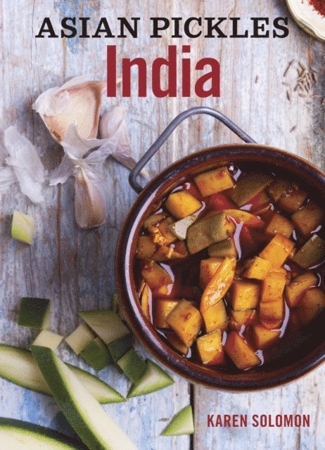 Karen Solomon - Asian Pickles: India, E-bok