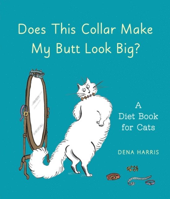 Dena Harris - Does This Collar Make My Butt Look Big?, E-bok. Tillgänglighet: Lägg i varukorg