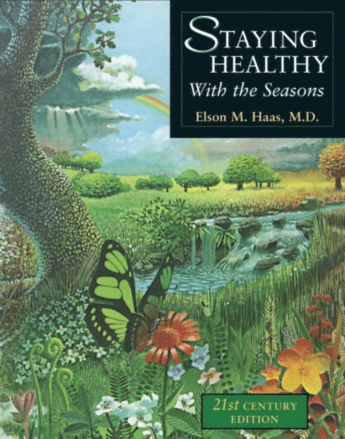 Elson M. Haas - Staying Healthy with the Seasons, E-bok