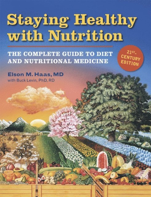 Buck Levin, Elson Haas - Staying Healthy with Nutrition, rev, E-bok