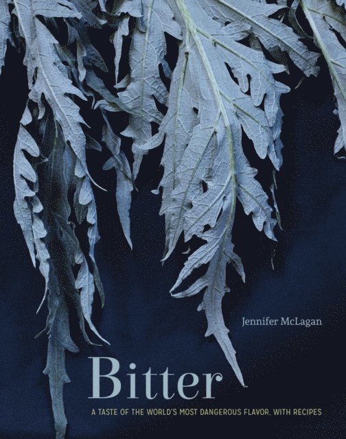 Jennifer McLagan - Bitter, E-bok
