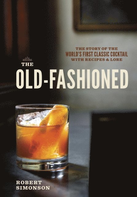 Robert Simonson - Old-Fashioned, E-bok