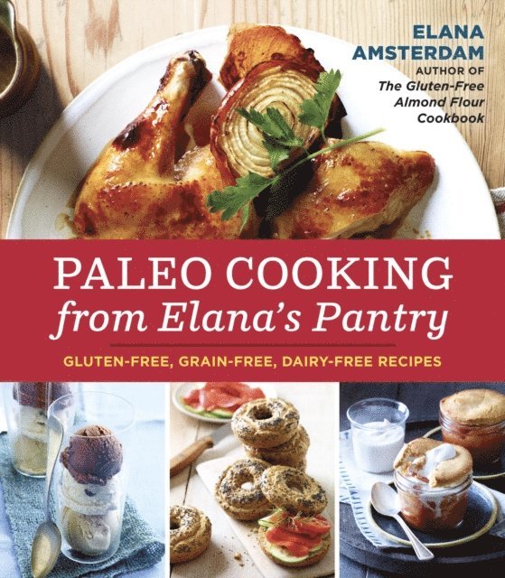 Elana Amsterdam - Paleo Cooking from Elana's Pantry, E-bok