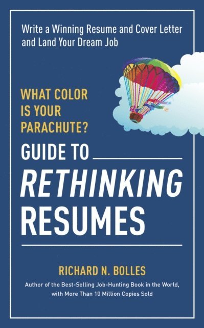 Richard N. Bolles - What Color Is Your Parachute? Guide to Rethinking Resumes, E-bok