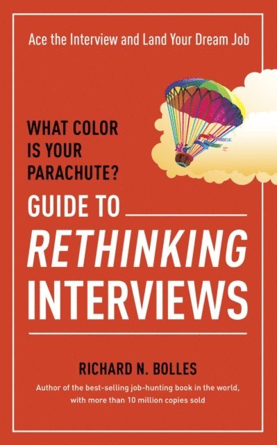 Richard N. Bolles - What Color Is Your Parachute? Guide to Rethinking Interviews, E-bok