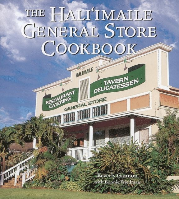 Bonnie Friedman, Beverly Gannon - Hali'imaile General Store Cookbook, E-bok